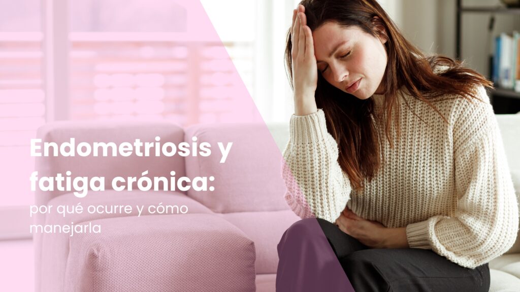 Endometriosis y fatiga crónica