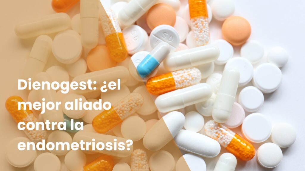 Dienogest: ¿el mejor aliado contra la endometriosis?
