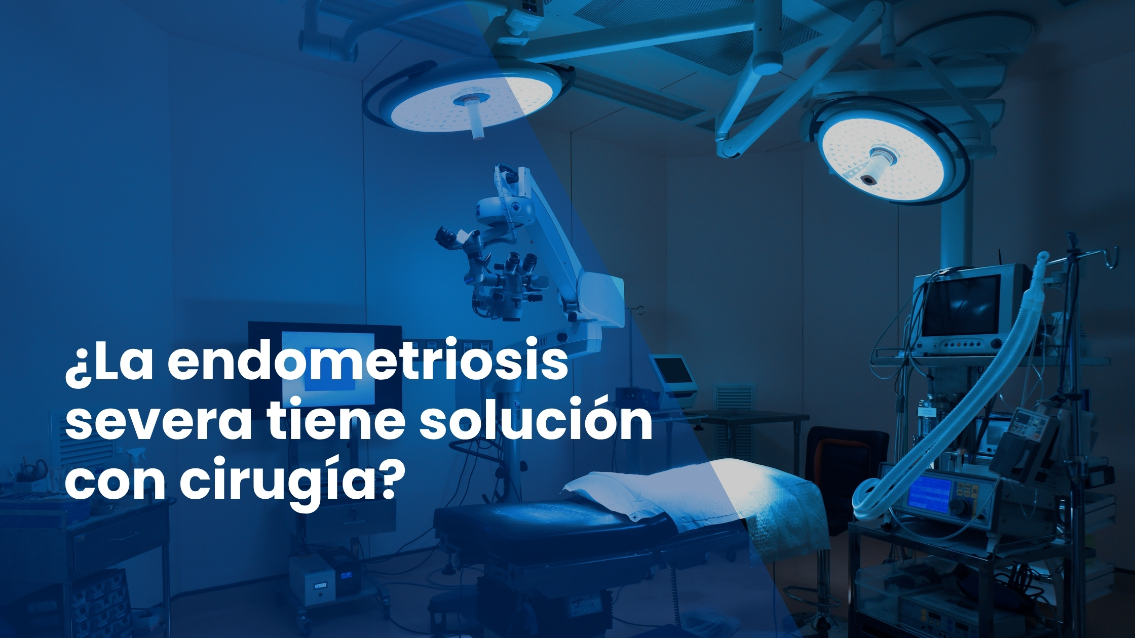 ¿La endometriosis severa tiene solución con cirugía?